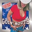 Goin' South Platinum Edition