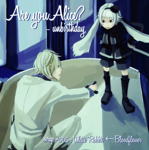 Are you Alice Unbirthday scrap #005 White Rabbit ← Bloodflower