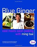 Blue Ginger: East Meets West Cooking with Ming Tsai