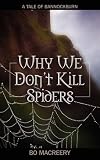 Why We Don't Kill Spiders: A Tale of Bannockburn
