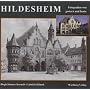 Hildesheim. Gestern und heute: Eine Gegen�berstellung