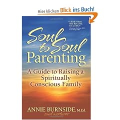 Soul to Soul Parenting: A Guide to Raising a Spiritually Conscious Family