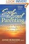 Soul to Soul Parenting: A Guide to Raising a Spiritually Conscious Family