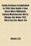 Radio Stations Established in 1994: BBC Radio 5 Live, Heart West Midlands, Galaxy Manchester, Wcrn, Wamg, Lbc News 1152, 100.4 Jazz FM, Worc-FM HEART STATION