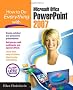 How to Do Everything with Microsoft Office PowerPoint 2007