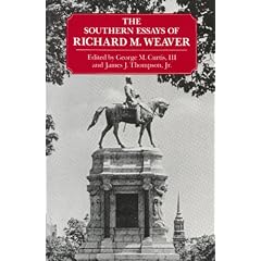 SOUTHERN ESSAYS OF RICHARD M WEAVER, THE