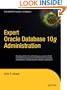 Expert Oracle Database 10g Administration (Expert's Voice)