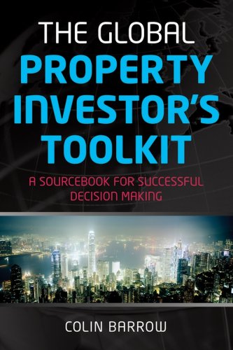 City Travel Guides Discounted  Books : The Global Property Investor's Toolkit 2007-2008: A Sourcebook for Successful Decision Making
