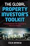 The Global Property Investor's Toolkit 2007-2008: A Sourcebook for Successful Decision Making