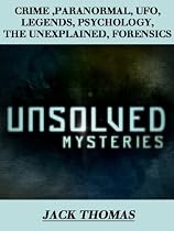 True Unsolved mysteries.(Crime mysteries, Forensics, Paranormal, UFO Sightings, Psyhology, Unexplained, Ancient Mysteries, Legends More than 80 stories.)-From Free Kindle Books Library Click to Download Free Kindle Book -> True Unsolved mysteries.(Crime mysteries, Forensics, Paranormal, UFO Sightings, Psyhology, Unexplained, Ancient Mysteries, Legends More than 80 stories.)