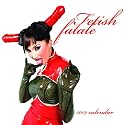 Fetish Fatale: 2009 Calendar