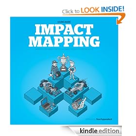 Impact Mapping: Making a big impact with software products and projects