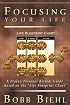 Focusing Your Life: A Proven Personal Retreat Guide based on the 