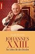 Johannes XXIII.: Ein Leben f�r den Frieden