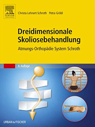 Dreidimensionale Skoliosebehandlung: Atmungs-Orthopädie System Schroth (German Edition)