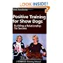 Positive Training for Show Dogs: Building a Relationship for Success