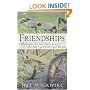 Friendships: Avoiding the Ones That Hurt, Finding the Ones That Heal