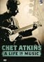 Chet Atkins - A Life in Music