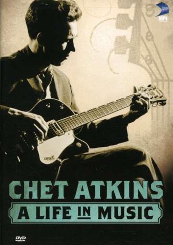 Chet Atkins - A Life in Music.