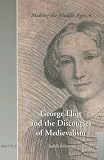 George Eliot And The Discourses Of Medievalsim (Making the Middle Ages)