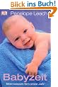 Babyzeit - Elternwissen f�rs erste Jahr