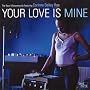 Your Love Is Mine