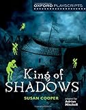 King of Shadows (New Oxford Playscripts)