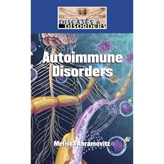 Autoimmune Disorders (Diseases and Disorders) by Melissa Abramovitz