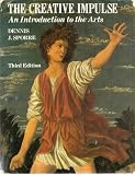 The Creative Impulse: An Introduction to the Arts - Third Edition