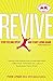 Revive: Stop Feeling Spent and Start Living Again