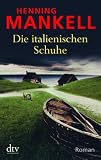 Die italienischen Schuhe: Roman - Henning Mankell