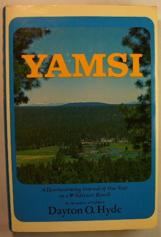 Yamsi: A Heartwarming Journal of One Year on a Wilderness Ranch