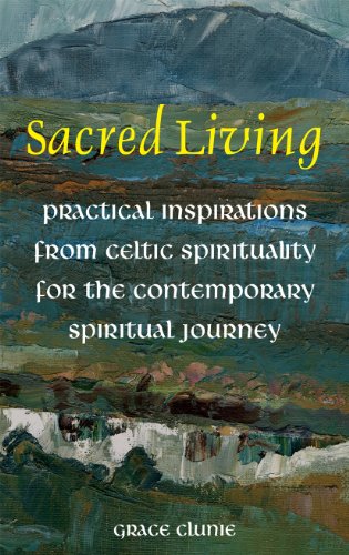 Sacred Living: Practical Inspirations from Celtic Spirituality for the Contemporary Spirituality Journey