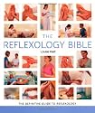 Reflexology Bible: The Definitive Guide to Reflexology (Godsfield Bible Series)