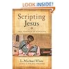 Scripting Jesus: The Gospels in Rewrite