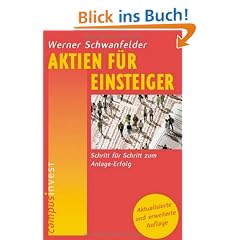 Aktien f�r Einsteiger: Schritt f�r Schritt zum Anlage-Erfolg