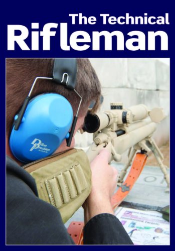 The Technical Rifleman: Wayne van Zwoll explains long range rifle shooting techniques, optics, ammunition and ballistics (Gun Digest Classics)