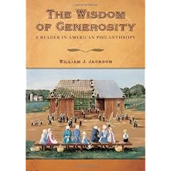 The Wisdom of Generosity: A Reader in American Philanthropy
