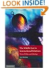 The Middle East in International Relations: Power, Politics and Ideology (The Contemporary Middle East)