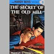 The Secret of the Old Mill: Hardy Boys 3 | [Franklin Dixon]