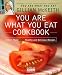 You Are What You Eat Cookbook: More Than 150 Healthy and Delicious Recipes