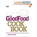 The Good Food Cook Book: Over 650 Triple-tested Recipes for Every Occasion