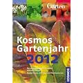 Kosmos Gartenjahr 2012: Der praktische Arbeitskalender mit Aussaattagen. Sonderthema: Alte Obst- und Gem�sesorten