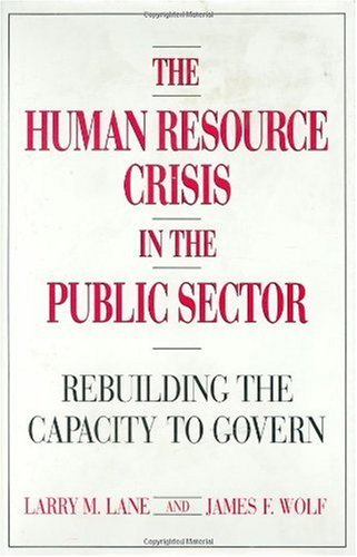 The Human Resource Crisis in the Public Sector: Rebuilding the Capacity to Govern (African Studies; 137)