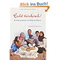 Echt t�rkisch!: 80 Originalrezepte von B�rek bis Baklava