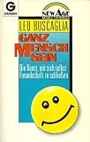 Ganz Mensch sein - Leo Buscaglia