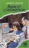 Anne et l ordinateur. Schullektüre: 2. und 3. Lernjahr. Niveau 2