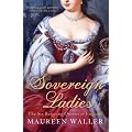 Sovereign Ladies: The Six Reigning Queens of England