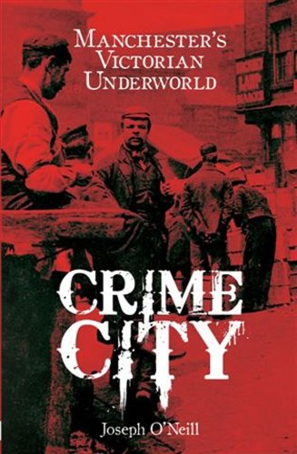 Childrens Toyshop  Books : Crime City: Manchester's Victorian Underworld