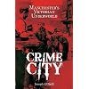 Crime City: Manchester's Victorian Underworld
